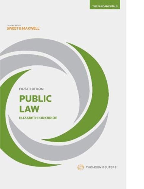 Public Law - The Fundamentals - Elizabeth Kirkbride - Libros - Sweet & Maxwell Ltd - 9780414062191 - 22 de septiembre de 2021