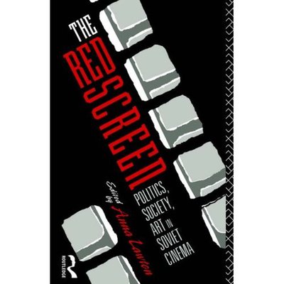 The Red Screen: Politics, Society, Art in Soviet Cinema - Anna Lawton - Books - Taylor & Francis Ltd - 9780415078191 - March 26, 1992