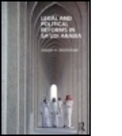 Cover for Kechichian, Joseph (Pepperdine University, USA) · Legal and Political Reforms in Saudi Arabia (Taschenbuch) (2012)