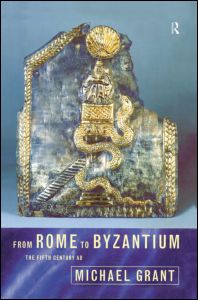 Cover for Michael Grant · From Rome to Byzantium: The Fifth Century AD (Paperback Book) (2012)