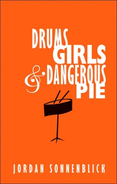 Cover for Jordan Sonnenblick · Drums, Girls, and Dangerous Pie (Hardcover Book) [Complete Numbers Starting with 1, 1st Ed edition] (2005)