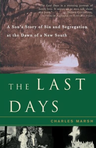The Last Days: a Son's Story of Sin and Segregation at the Dawn of a New South - Charles Marsh - Books - Basic Books - 9780465044191 - March 7, 2002
