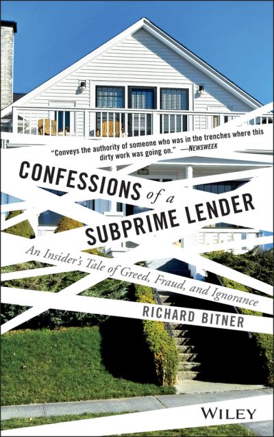 Cover for Richard Bitner · Confessions of a Subprime Lender: An Insider's Tale of Greed, Fraud, and Ignorance (Paperback Book) (2008)