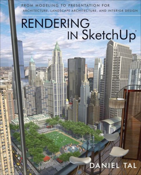 Cover for Daniel Tal · Rendering in SketchUp: From Modeling to Presentation for Architecture, Landscape Architecture, and Interior Design (Paperback Book) (2013)