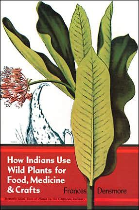 Cover for Frances Densmore · How Indians Use Wild Plants for Food, Medicine and Crafts - Native American (Paperback Book) [New edition] (2003)