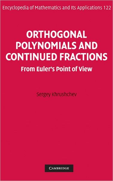 Cover for Khrushchev, Sergey (Atilim University, Ankara) · Orthogonal Polynomials and Continued Fractions: From Euler's Point of View - Encyclopedia of Mathematics and its Applications (Hardcover Book) (2008)