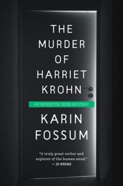 Murder of Harriet Krohn - Karin Fossum - Books - Houghton Mifflin Harcourt Publishing Com - 9780544570191 - November 3, 2015