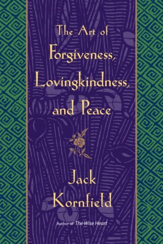The Art of Forgiveness, Lovingkindness, and Peace - Jack Kornfield - Bücher - Bantam - 9780553381191 - 29. April 2008