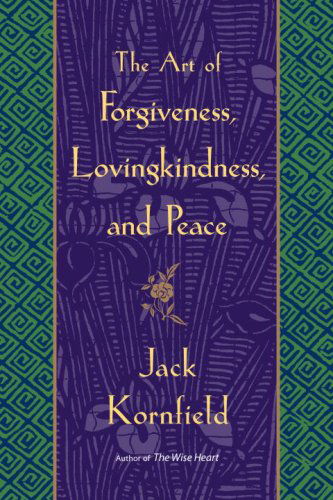 Cover for Jack Kornfield · The Art of Forgiveness, Lovingkindness, and Peace (Taschenbuch) [Reprint edition] (2008)