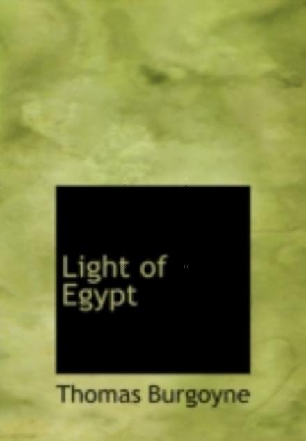 Cover for Thomas Burgoyne · Light of Egypt (Inbunden Bok) [Large Print, Large Type edition] (2008)