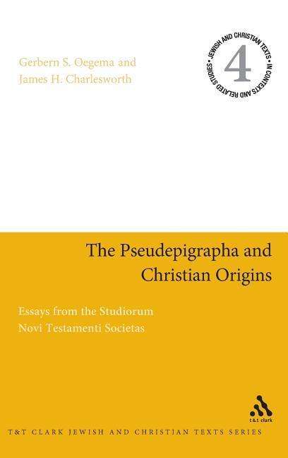 Cover for Gerbern S Oegema · The Pseudepigrapha and Christian Origins: Essays from the Studiorum Novi Testamenti Societas - Jewish and Christian Texts (Hardcover Book) (2008)