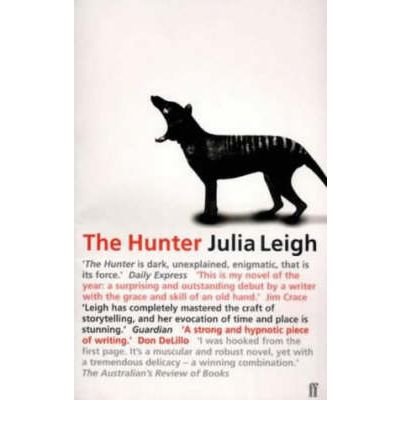 The Hunter - Julia Leigh - Kirjat - Faber & Faber - 9780571200191 - maanantai 21. toukokuuta 2001