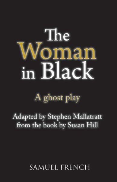 The Woman in Black - Acting Edition S. - Susan Hill - Livros - Samuel French Ltd - 9780573040191 - 1 de novembro de 1989