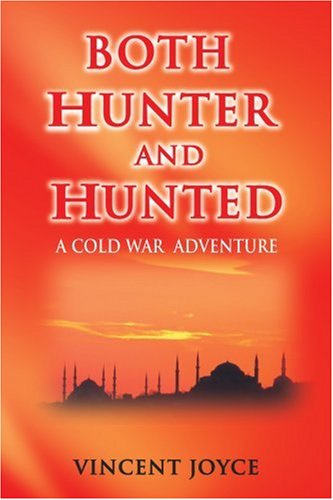 Cover for Vincent Joyce · Both Hunter and Hunted: Both Hunter and Hunted Rely on God-turkish Proverb (Cold War Adventures) (Paperback Book) (2001)