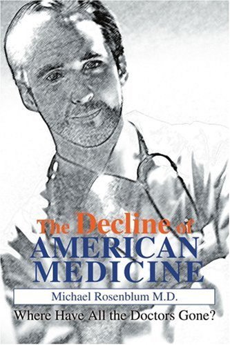 Cover for Michael Rosenblum · The Decline of American Medicine: Where Have All the Doctors Gone? (Taschenbuch) (2003)