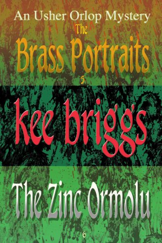 Cover for Kee Briggs · The Brass Portraits &amp; the Zinc Ormolu: the Usher Orlop Mystery Series 5 &amp; 6 (Pocketbok) (2007)