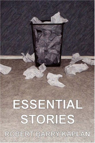 Essential Stories - Robert Kaplan - Bøger - iUniverse, Inc. - 9780595479191 - 27. december 2007
