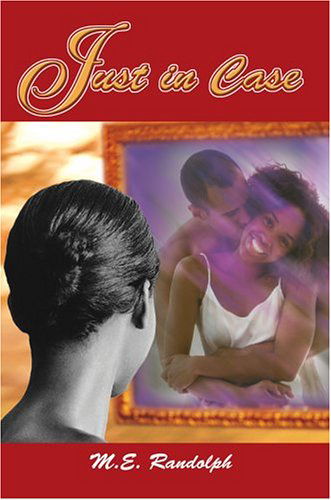 Just in Case - M.e. Randolph - Livros - iUniverse, Inc. - 9780595664191 - 19 de julho de 2004
