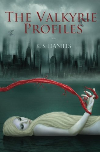 Cover for K S Daniels · The Valkyrie Profiles (The Valkyrie Trilogy) (Pocketbok) (2013)