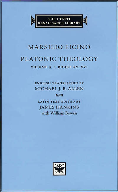 Cover for Marsilio Ficino · Platonic Theology - The I Tatti Renaissance Library (Hardcover Book) (2005)