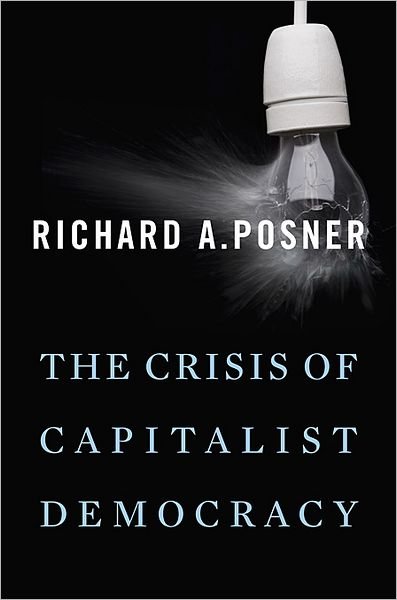Cover for Richard A. Posner · The Crisis of Capitalist Democracy (Taschenbuch) (2011)