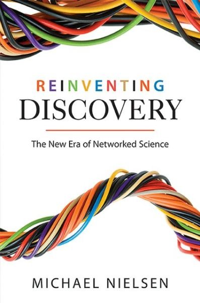 Cover for Michael Nielsen · Reinventing Discovery: The New Era of Networked Science (Paperback Bog) (2013)