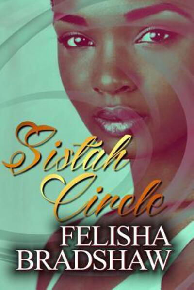 Cover for Ms Felisha Bradshaw · Sistah Circle: Let the Sistah Circle Begin (Paperback Bog) (2015)