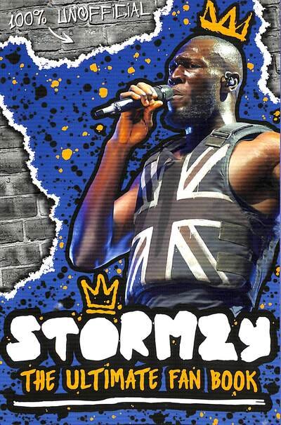 Stormzy: The Ultimate Fan Book (100% Unofficial) - Emily Hibbs - Books - Scholastic - 9780702305191 - October 1, 2020