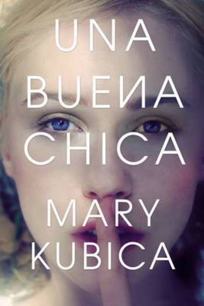 Cover for Mary Kubica · Una buena chica (Taschenbuch) (2016)