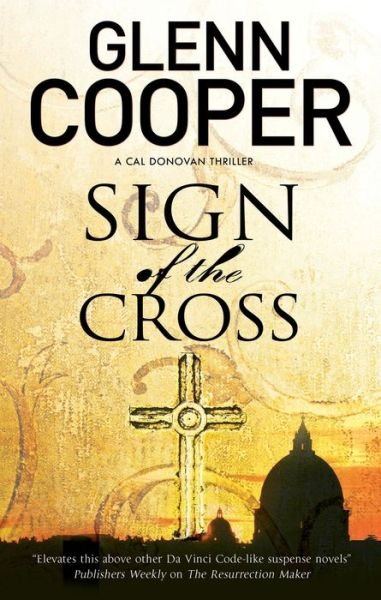 Cover for Glenn Cooper · Sign of the Cross - A Cal Donovan Thriller (Hardcover Book) [Main - Large Print edition] (2018)
