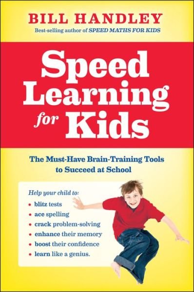 Cover for Bill Handley · Speed Learning for Kids: The Must-Have Braintraining Tools to Help Your Child Reach Their Full Potential (Paperback Book) (2022)