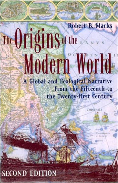 Cover for Robert B. Marks · The Origins of the Modern World: A Global and Ecological Narrative from the Fifteenth to the Twenty-First Century - World Social Change (Paperback Book) [2 Revised edition] (2006)