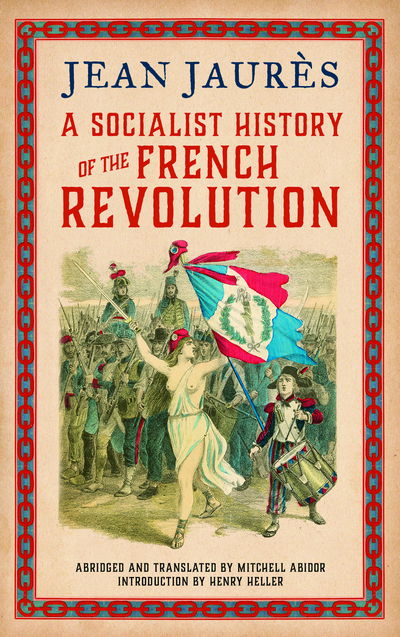 Cover for Jean Jaures · A Socialist History of the French Revolution (Pocketbok) [Abridged edition] (2022)