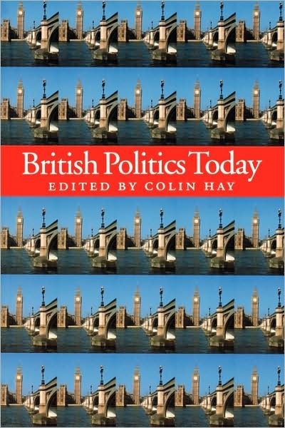 Cover for Hay · British Politics Today - Politics Today (Paperback Book) (2002)
