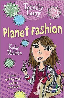 Planet Fashion - Totally Lucy - Kelly McKain - Bøger - Usborne Publishing Ltd - 9780746080191 - 29. juni 2007