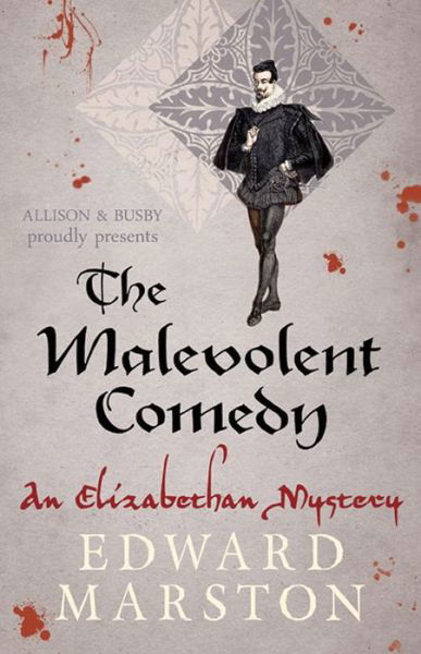 Cover for Edward Marston · The Malevolent Comedy - Nicholas Bracewell (Paperback Book) (2015)