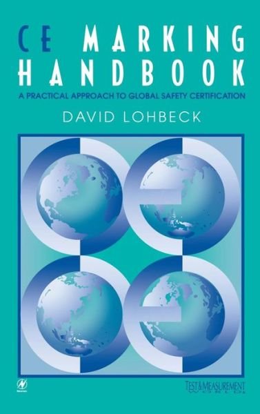 Cover for Lohbeck, Dave (Dave Lohbeck has extensive training experience in compliance, mainly with his former employer, TUV Rheinland.  He is currently employed at National Instruments.) · CE Marking Handbook (Hardcover Book) (1998)