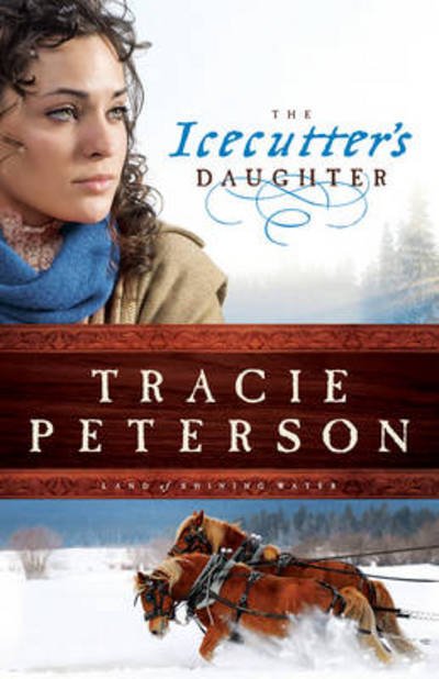 Cover for Tracie Peterson · The Icecutter's Daughter (Paperback Book) (2013)