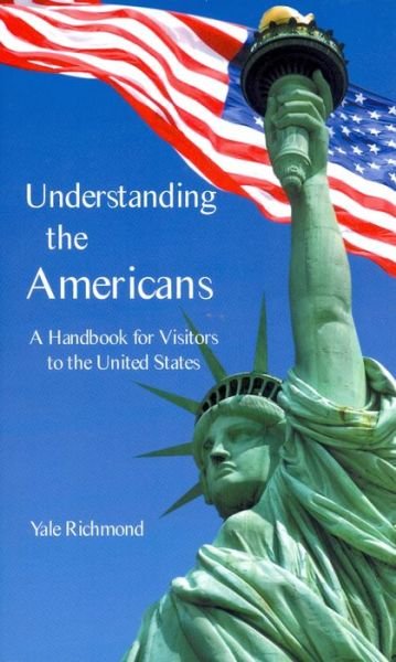 Cover for Yale Richmond · Understanding the Americans: A Handbook for Visitors to the United States (Pocketbok) (2009)