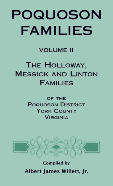 Cover for Albert James Willett Jr. · Poquoson Families, Vol. Ii: Holloway, Messick, and Linton Families (Hardcover Book) (2010)