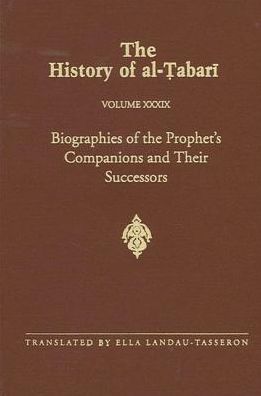 Cover for Abu Ja'far Muhammad ibn Jarir al-Tabari · The History of Al-Tabari, vol. XXXIX. Biographies of the Prophet's Companions and Their Successors (Hardcover Book) (1998)