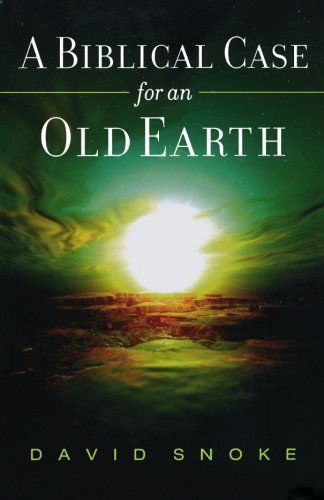 Cover for David Snoke · A Biblical Case for an Old Earth (Paperback Book) (2006)