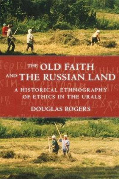 Cover for Douglas Rogers · Old Faith and the Russian Land (Book) (2010)