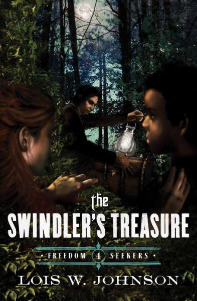 Cover for Lois Walfrid Johnson · The Swindler's Treasure - Freedom Seekers (Paperback Book) (2013)