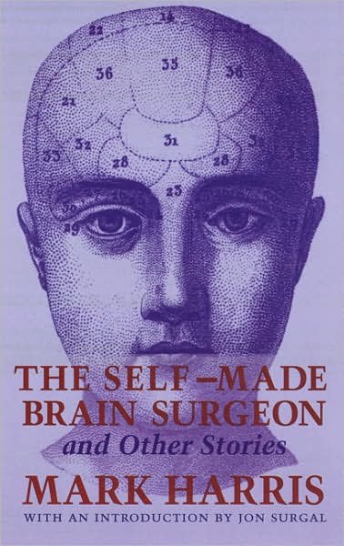 Cover for Mark Harris · The Self-Made Brain Surgeon and Other Stories (Taschenbuch) (1999)