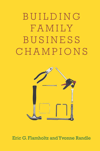 Cover for Eric G. Flamholtz · Building Family Business Champions (Hardcover Book) (2016)
