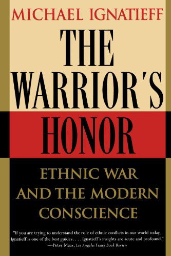 Cover for Michael Ignatieff · The Warrior's Honor: Ethnic War and the Modern Conscience (Taschenbuch) [Reprint edition] (1998)