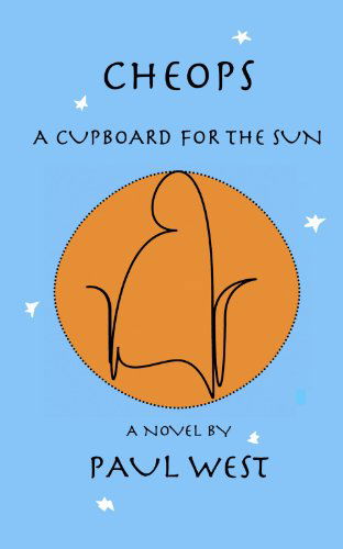 Cover for Paul West · Cheops: a Cupboard for the Sun (Taschenbuch) (2008)