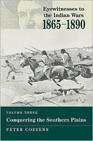 Cover for Peter Cozzens · Eyewitnesses to the Indian Wars - Volume 3: Volume Three: Conquering the Southern Plains (Hardcover Book) (2003)