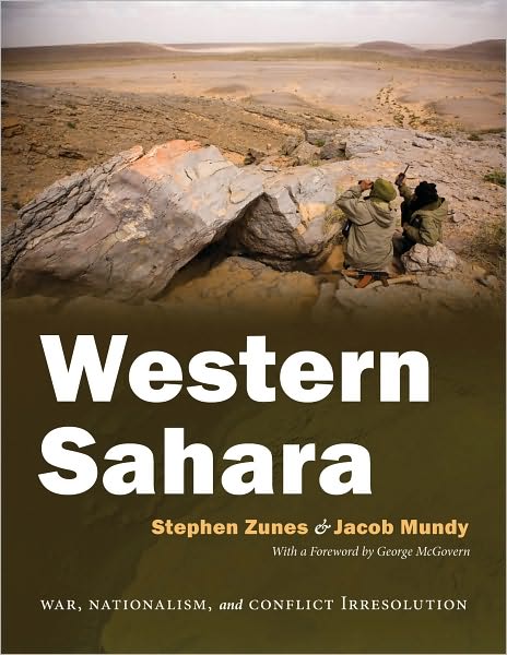 Western Sahara: War, Nationalism, and Conflict Irresolution - Syracuse Studies on Peace and Conflict Resolution - Stephen Zunes - Books - Syracuse University Press - 9780815632191 - August 15, 2010